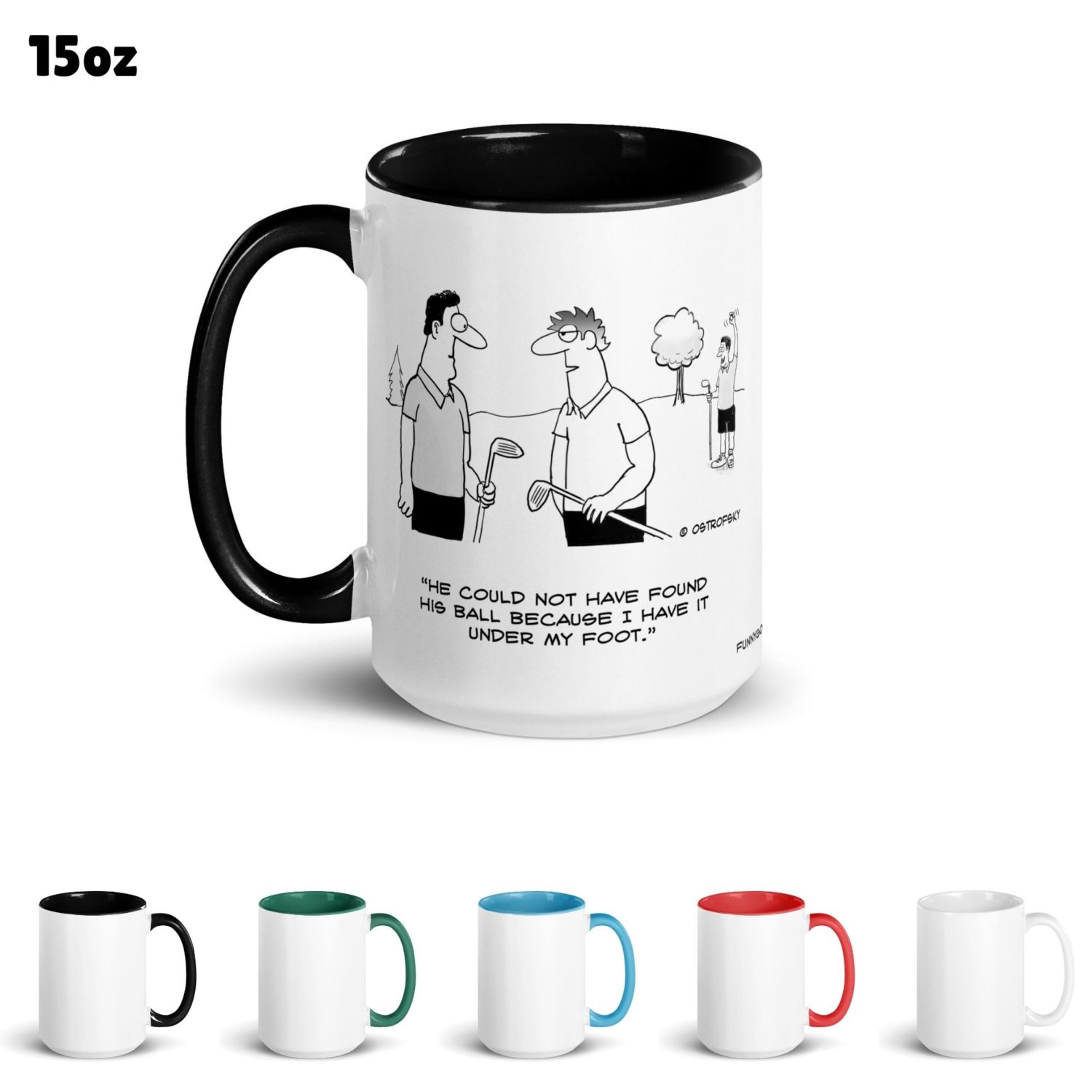 Funny Golf Quotes - Under My Foot Golf Cartoon 15oz Coffee Mug Color Options