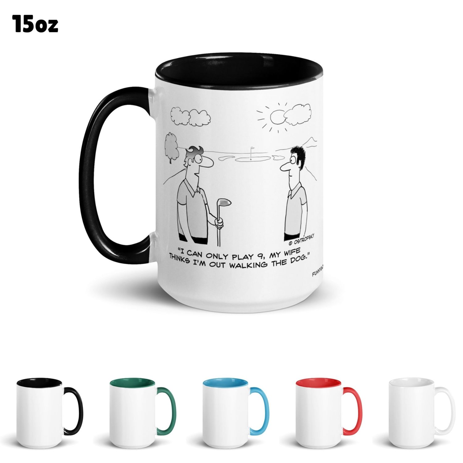 Funny Golf Quotes - I Can Only Play 9 Golf Cartoon 15oz Coffee Mug Color Options