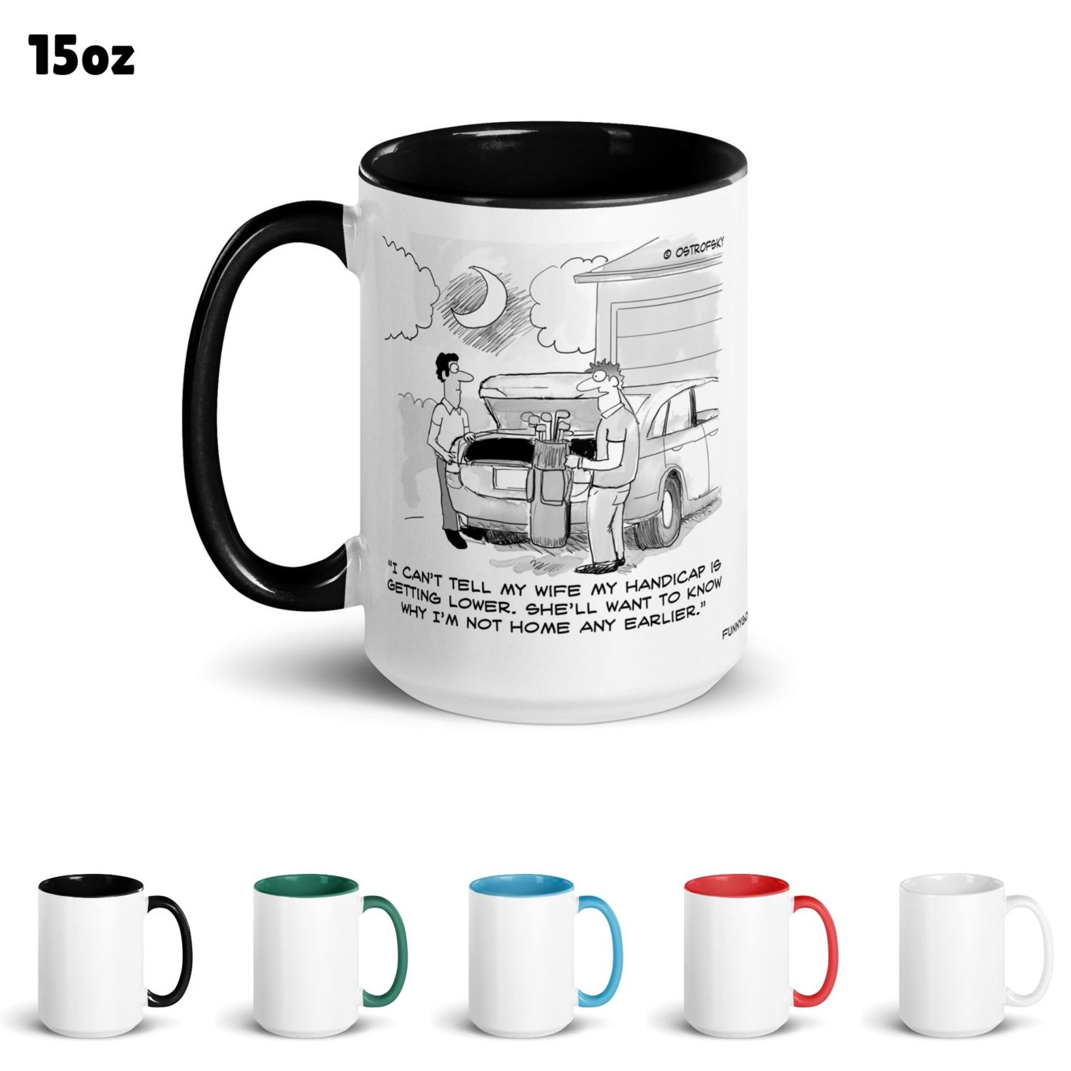 Funny Golf Quotes - Home Earlier Golf Cartoon 15oz Coffee Mug Color Options