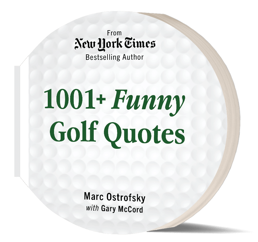 1001+ Funny Golf Quotes Book by New York Times Bestselling Author Marc Ostrofsky with Gary McCord - Golf Book Cover